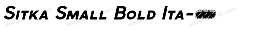 Sitka Small Bold Ita字体转换 Sitka Small Bold Ita字体转换